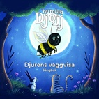 Humlan Djojj: Djurens vaggvisa